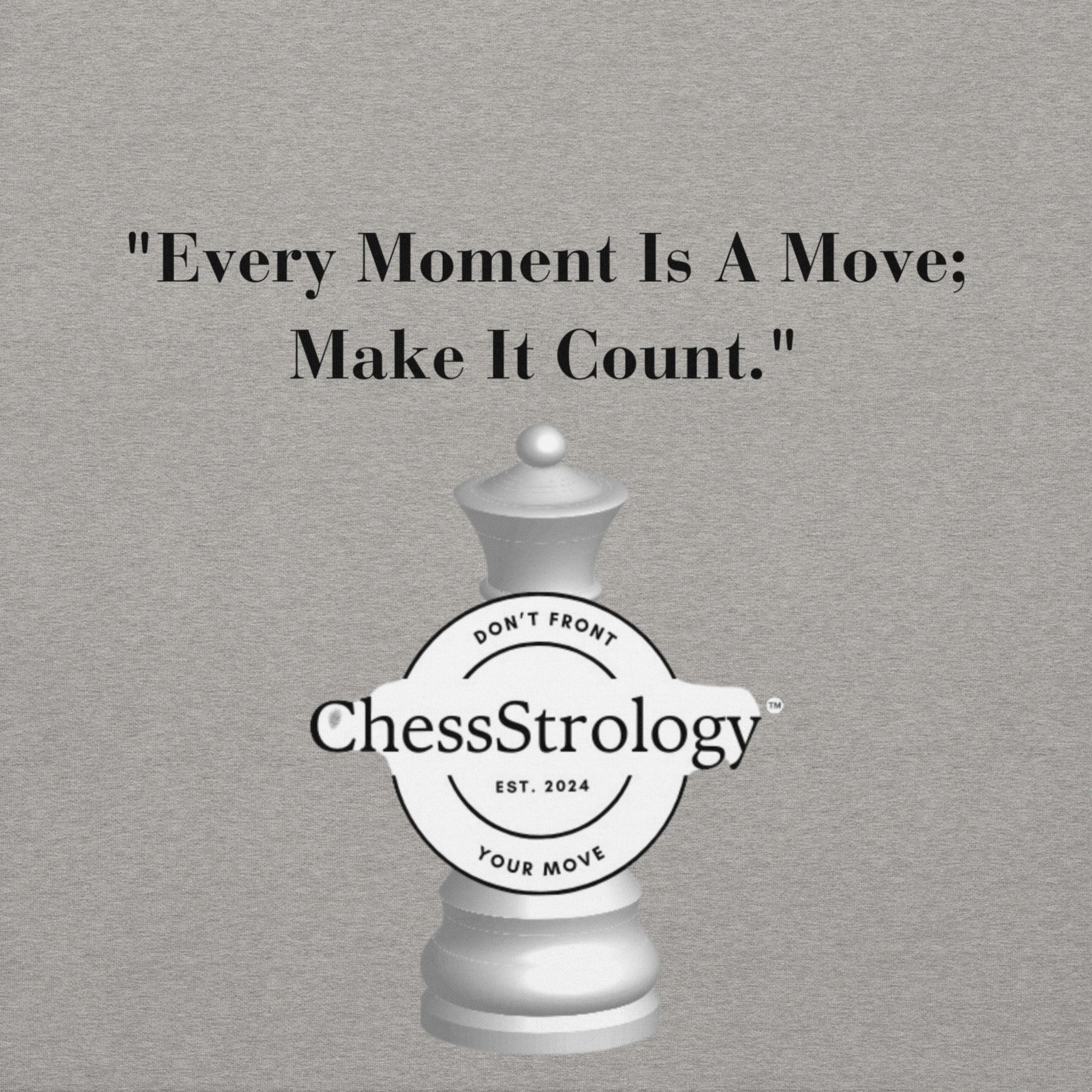 ChessStrology Every Moment  Is a Move Unisex Hoodie