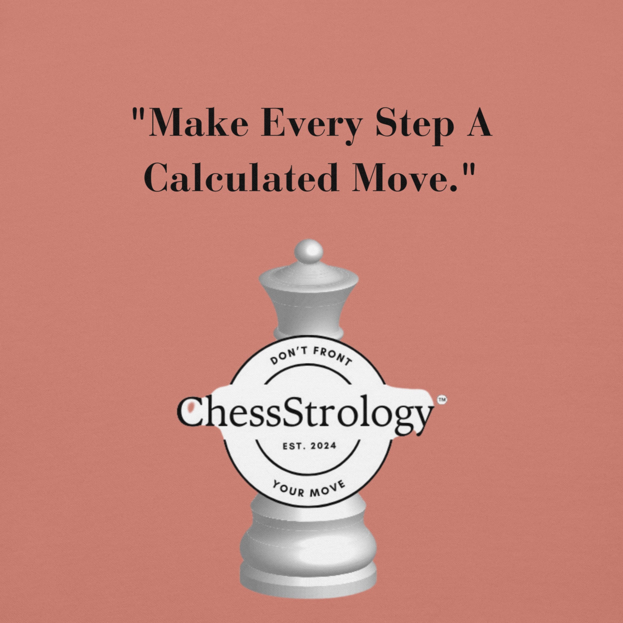 ChessStrology Make Every Step A Calculated Move Unisex Hoodie