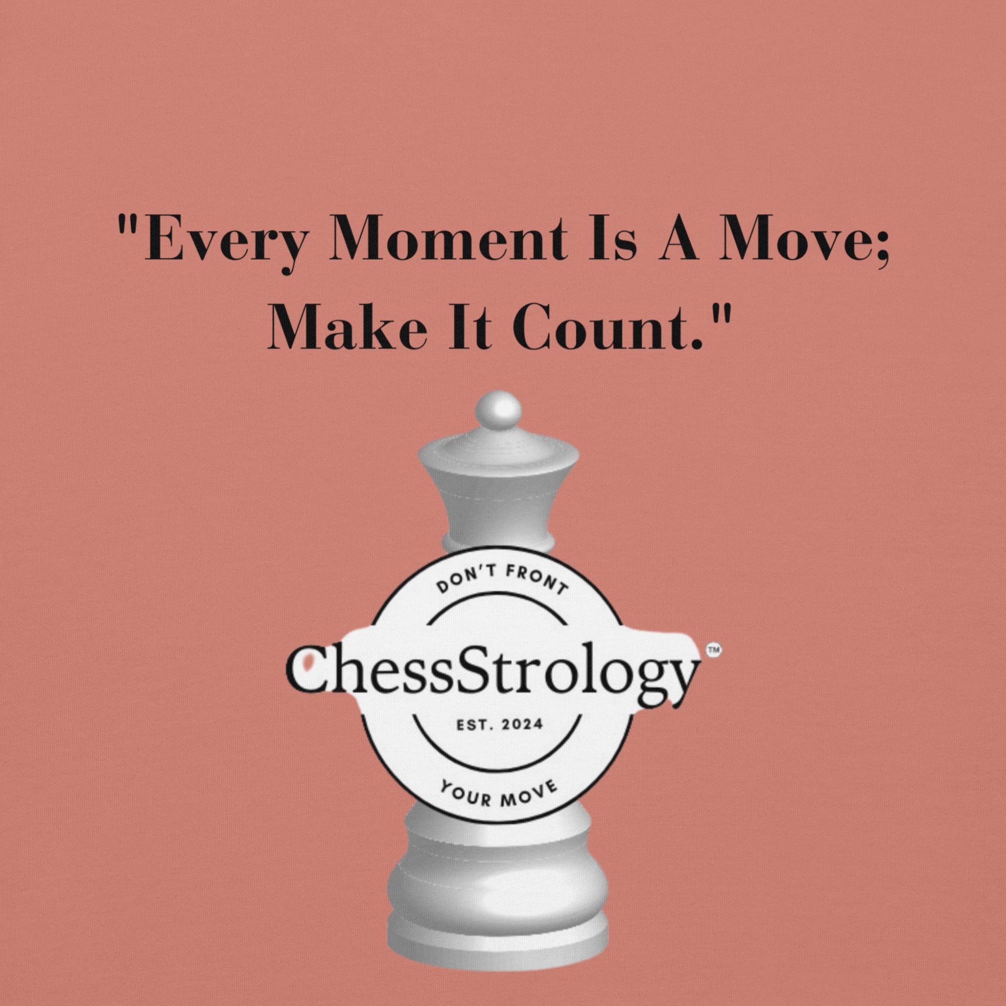 ChessStrology Every Moment  Is a Move Unisex Hoodie