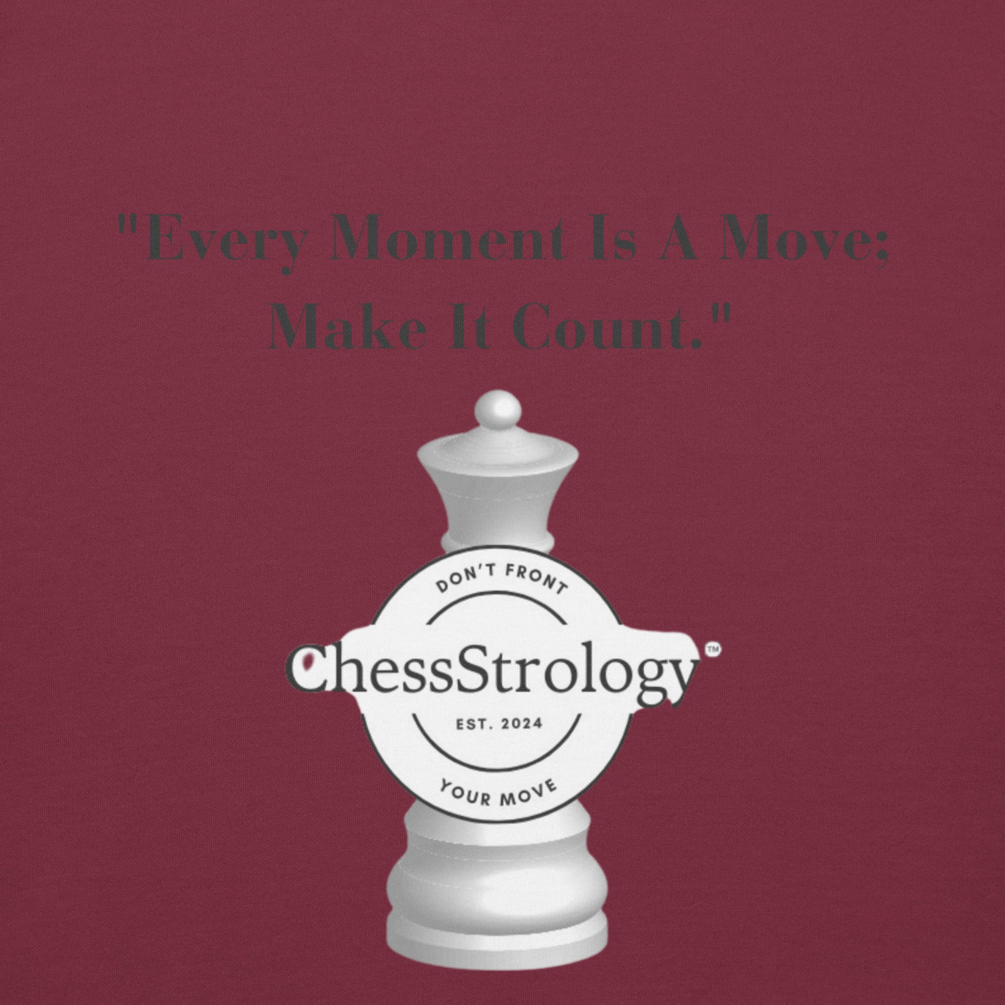 ChessStrology Every Moment  Is a Move Unisex Hoodie