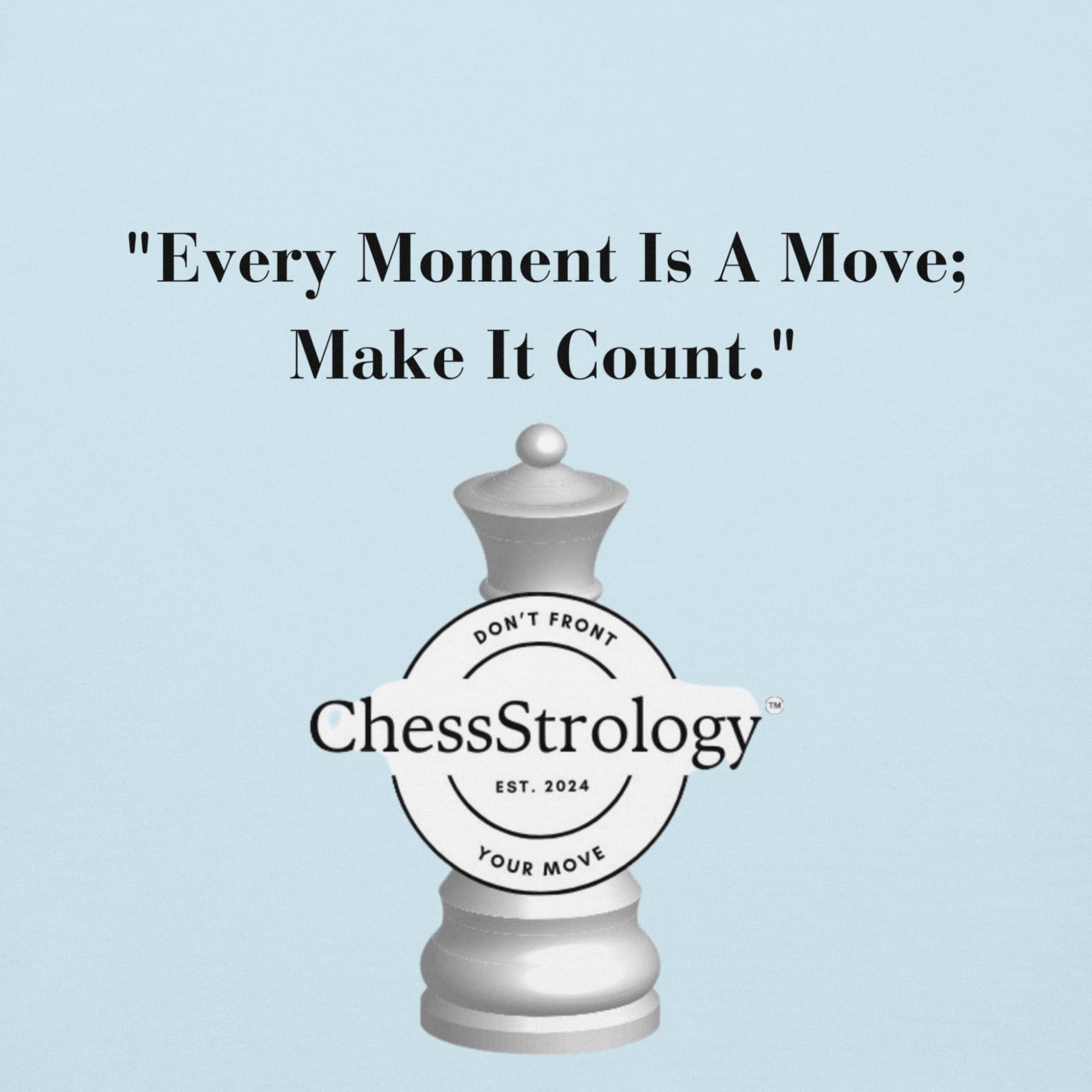 ChessStrology Every Moment  Is a Move Unisex Hoodie