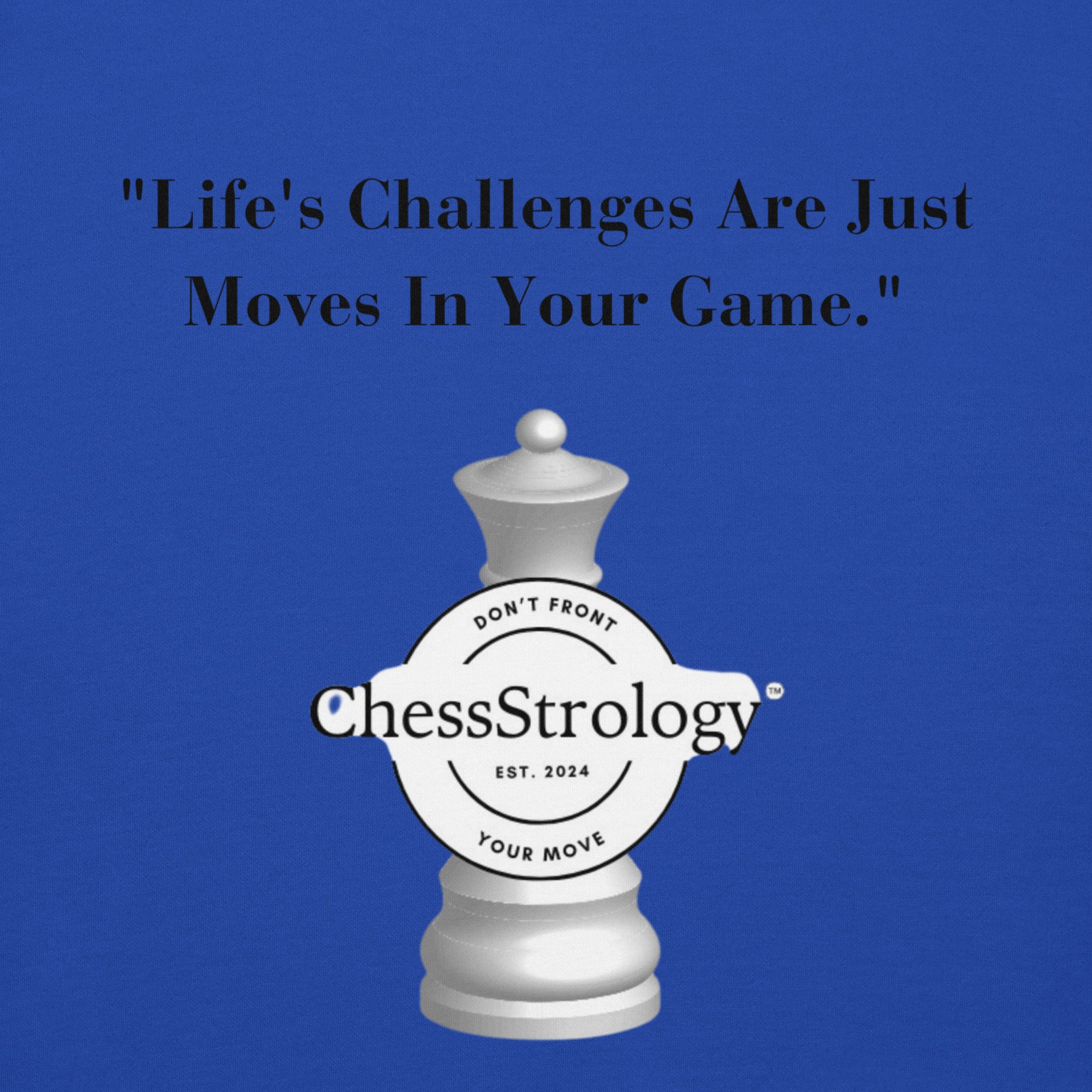 ChessStrology Life Challenges Are Just Move Unisex Hoodie