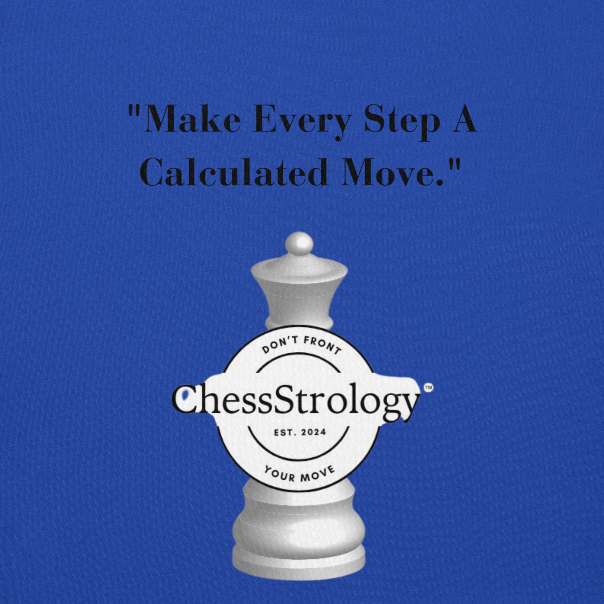 ChessStrology Make Every Step A Calculated Move Unisex Hoodie