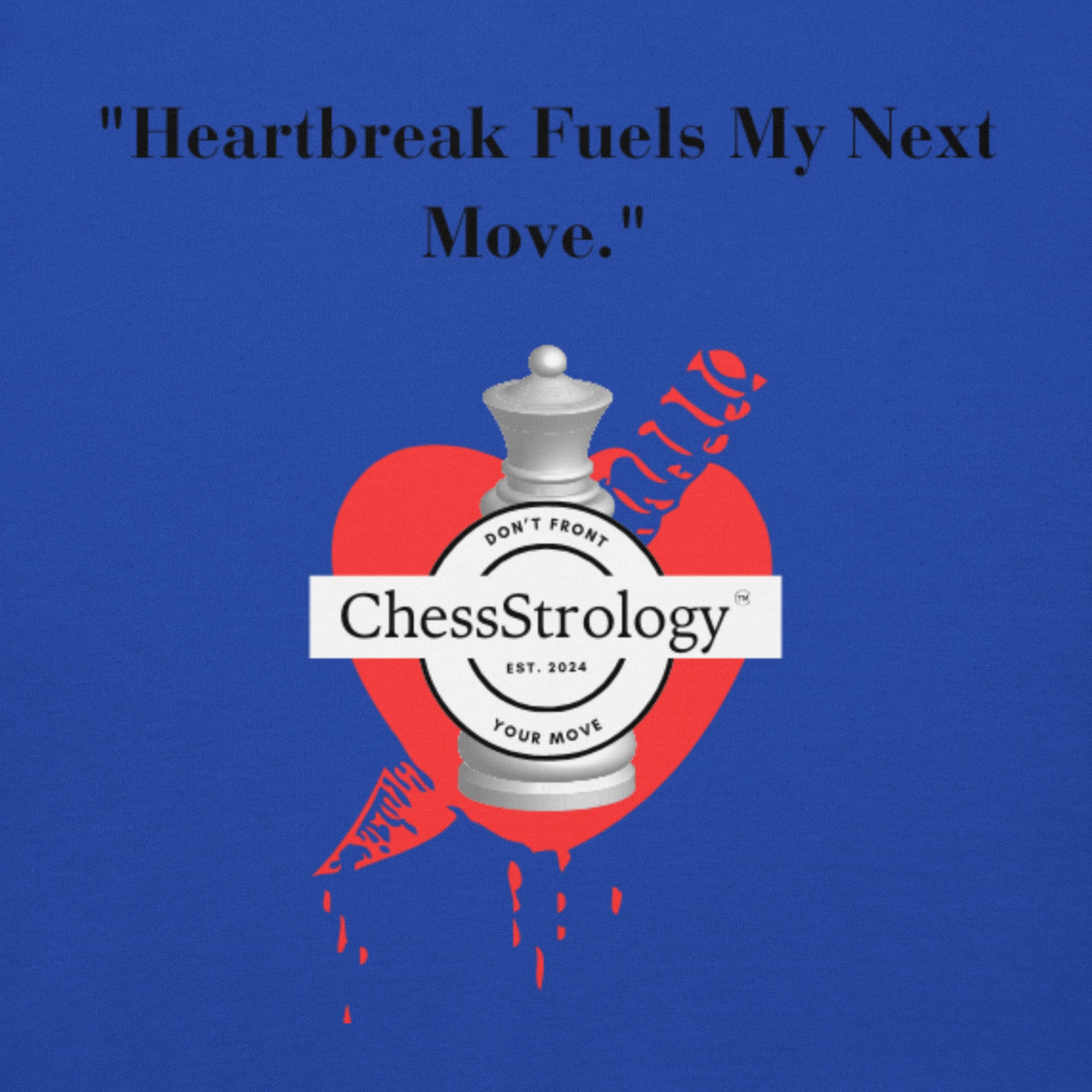 ChessStrology Heartbreak Fuels My Next Move Unisex Hoodie