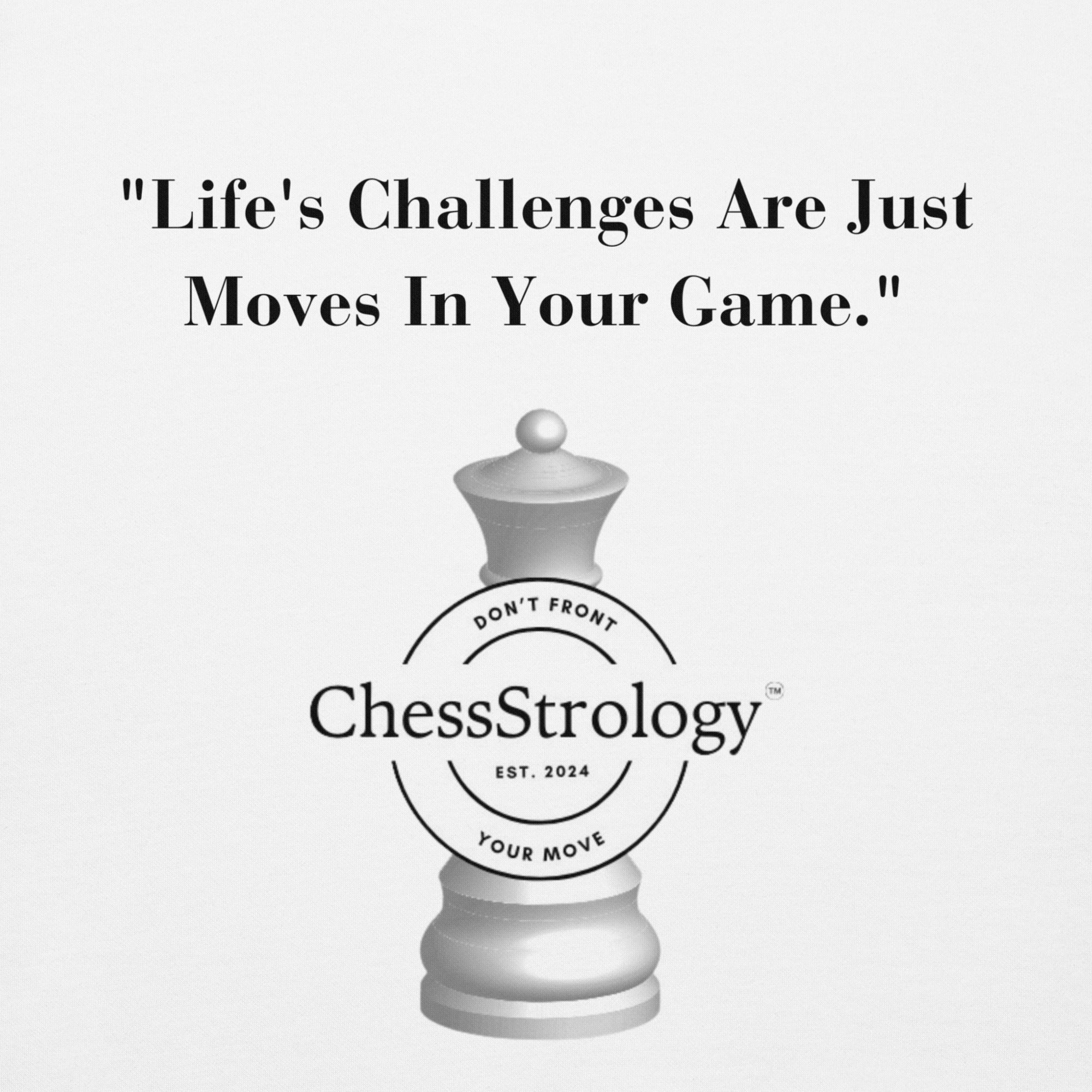 ChessStrology Life Challenges Are Just Move Unisex Hoodie