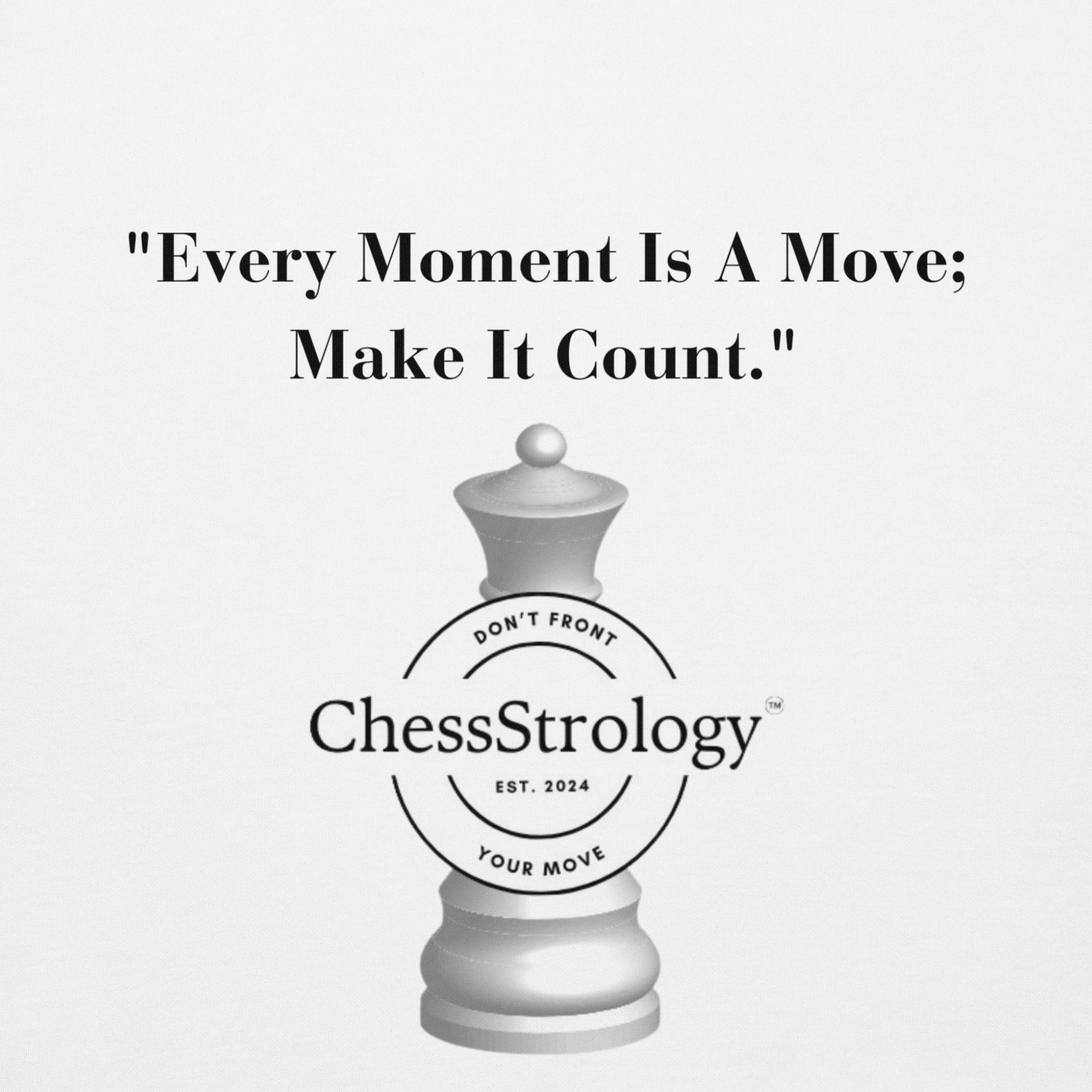 ChessStrology Every Moment  Is a Move Unisex Hoodie