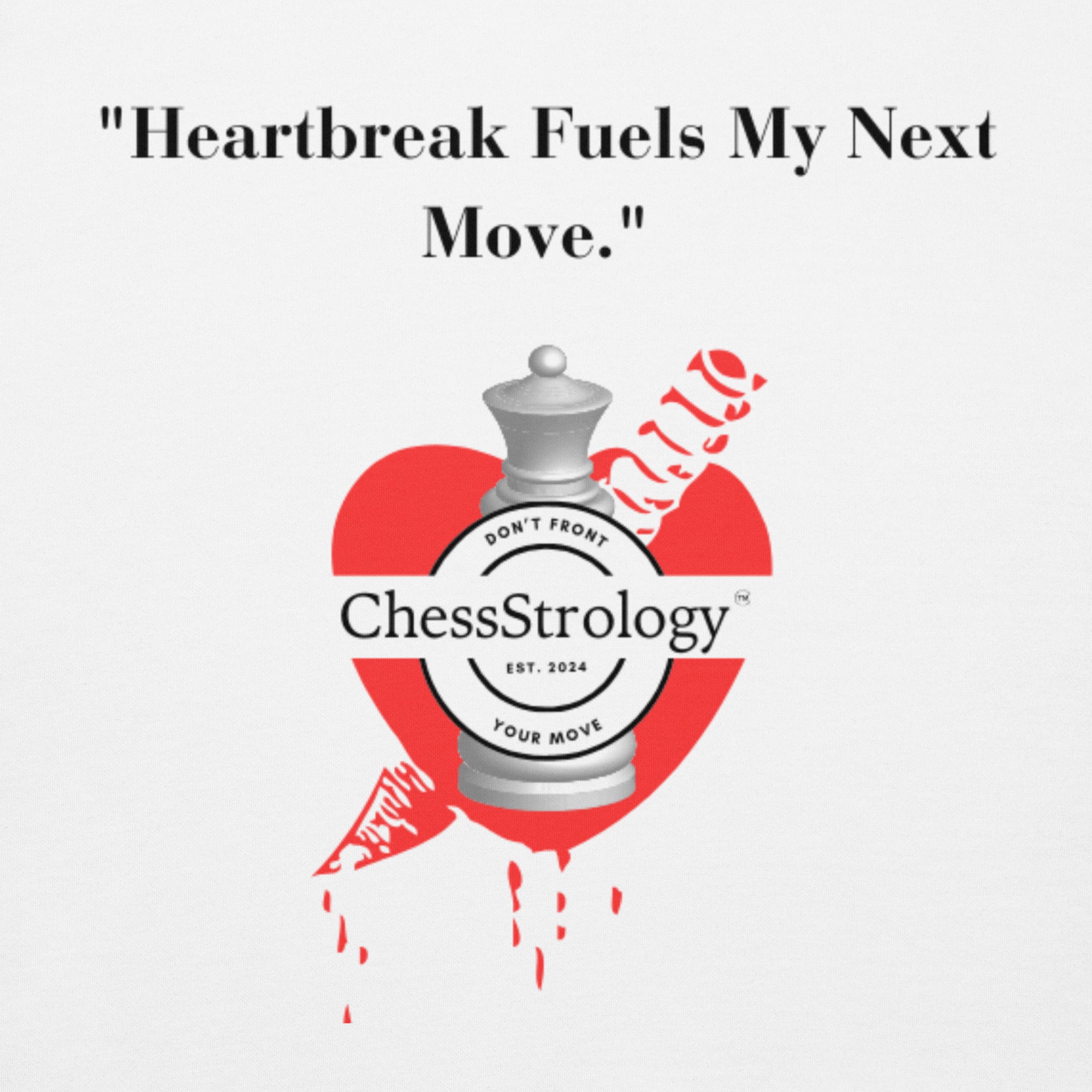 ChessStrology Heartbreak Fuels My Next Move Unisex Hoodie